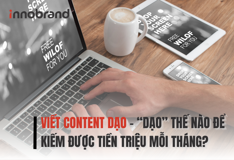 Viết Content Dạo – “Dạo” Thế Nào Để Kiếm Được Tiền Triệu Mỗi Tháng?