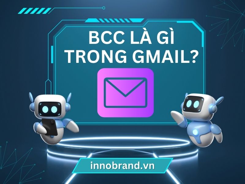 BCC là gì trong Gmail?