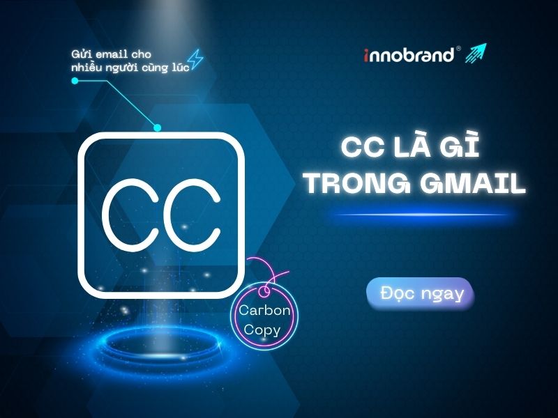 CC là gì trong Gmail?