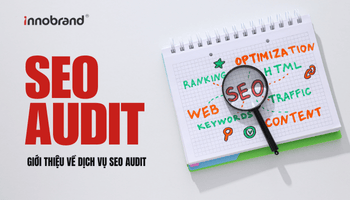 SEO Audit là gì? Giới thiệu về dịch vụ SEO Audit