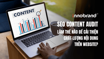 SEO Content Audit: Làm thế nào để cải thiện chất lượng nội dung trên website?