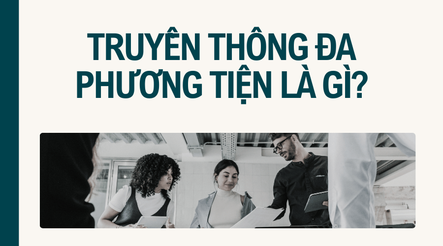 Truyền Thông Đa Phương Tiện Là Gì