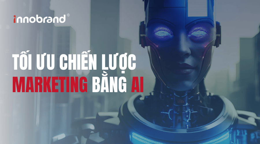 Tối ưu chiến lược Marketing bằng AI