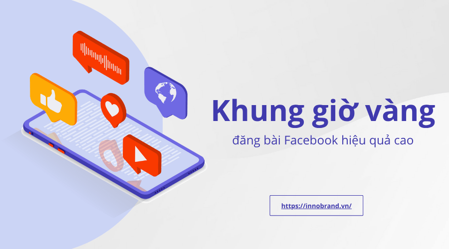 Khung giờ vàng đăng bài Facebook hiệu quả cao